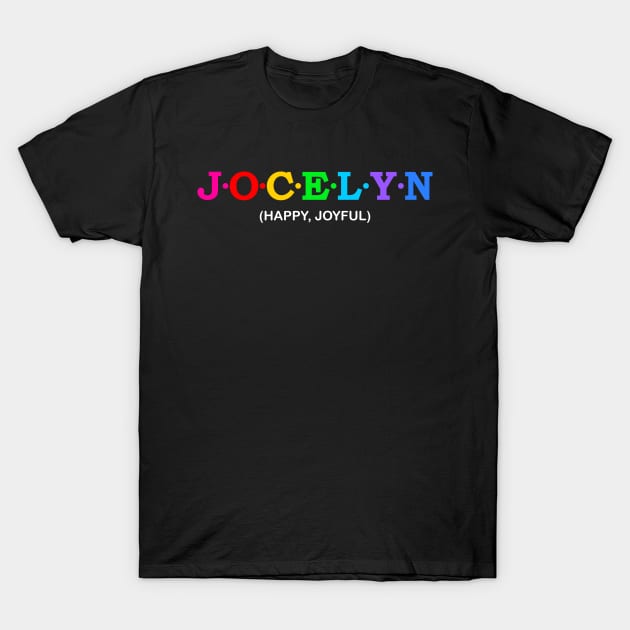 Jocelyn  - Happy, Joyful. T-Shirt by Koolstudio